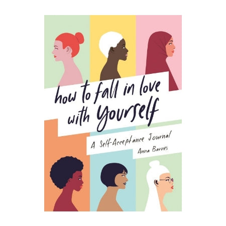 How to Fall in Love with Yourself by Anna Barnes - Self-Love Journal ...